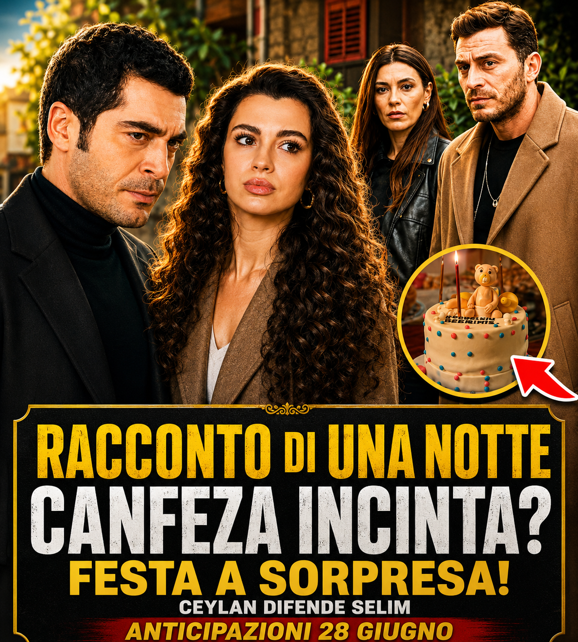 RACCONTO DI UNA NOTTE, anticipazioni del 28 giugno: festa per Mahir e Canfeza, Ceylan difende Selim.