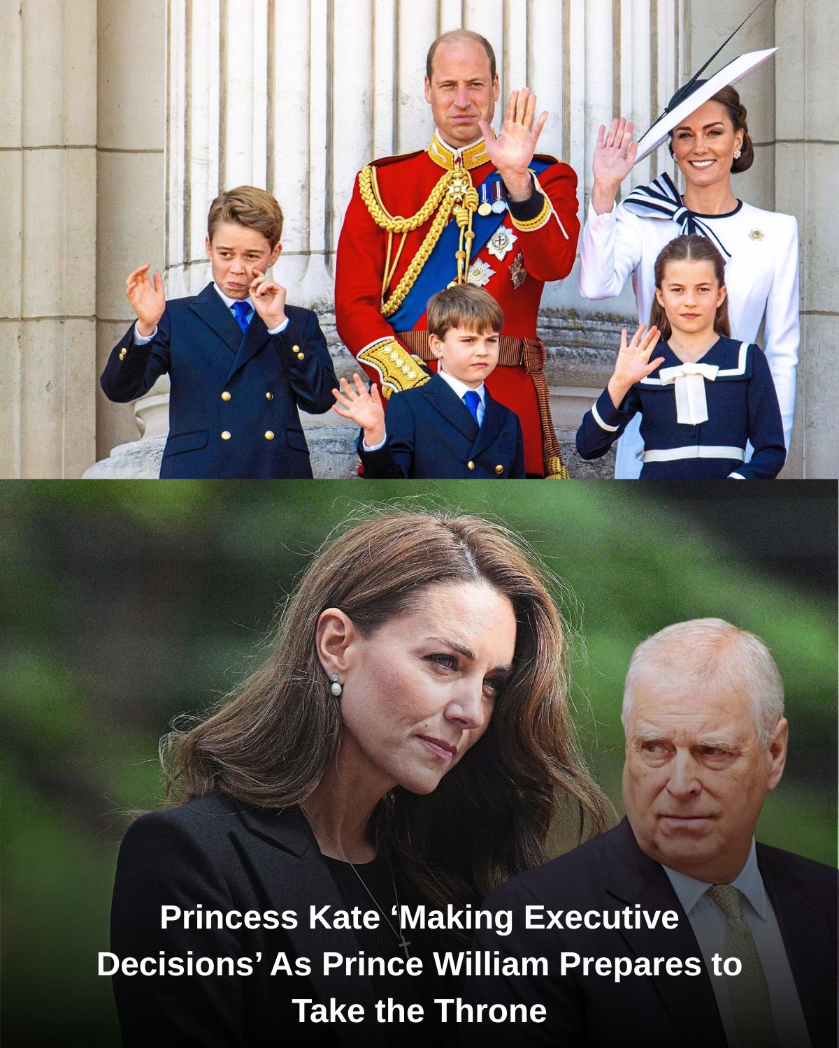 Princess Kate ‘Making Executive Decisions’ As Prince William Prepares to Take the Throne